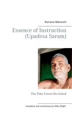 Istota instrukcji (Upadesa Saram): The Pine Forest Revisited - Essence of Instruction (Upadesa Saram): The Pine Forest Revisited