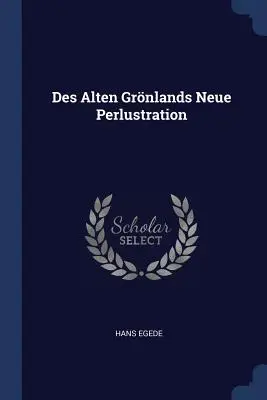 Des Alten Grnlands Neue Perlustration