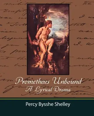Prometheus Unbound - Dramat liryczny - Prometheus Unbound - A Lyrical Drama