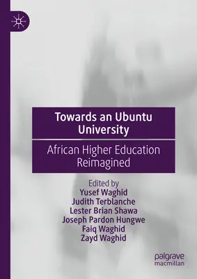 W stronę uniwersytetu Ubuntu: Afrykańskie szkolnictwo wyższe w nowej odsłonie - Towards an Ubuntu University: African Higher Education Reimagined