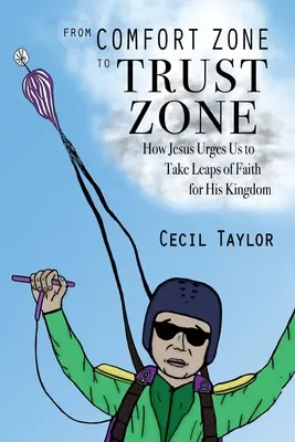 Od strefy komfortu do strefy zaufania: jak Jezus wzywa nas do podjęcia skoku wiary dla Jego Królestwa - From Comfort Zone to Trust Zone: How Jesus Urges us to take Leaps of Faith for His Kingdom