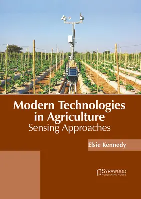 Nowoczesne technologie w rolnictwie: Podejścia sensoryczne - Modern Technologies in Agriculture: Sensing Approaches