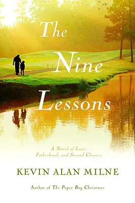 Dziewięć lekcji: Powieść o miłości, ojcostwie i drugiej szansie - The Nine Lessons: A Novel of Love, Fatherhood, and Second Chances