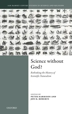 Nauka bez Boga? Ponowne przemyślenie historii naukowego naturalizmu - Science Without God?: Rethinking the History of Scientific Naturalism