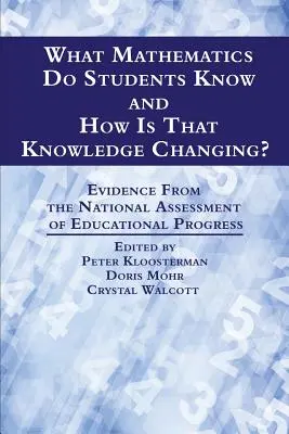 Jaką matematykę znają uczniowie i jak zmienia się ta wiedza? Dowody z krajowej oceny postępów edukacyjnych - What Mathematics Do Students Know and How is that Knowledge Changing? Evidence from the National Assessment of Educational Progress