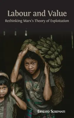 Praca i wartość: Ponowne przemyślenie teorii wyzysku Marksa - Labour and Value: Rethinking Marx's Theory of Exploitation
