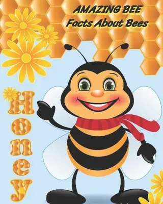 Niesamowita pszczoła: Fakty o pszczołach - Amazing Bee: Facts About Bees