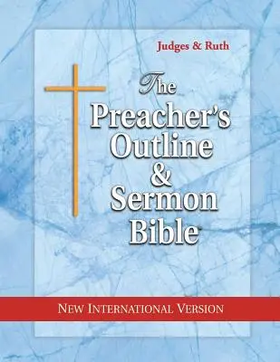 Biblia Kaznodziejska: Sędziowie i Rut: Nowa wersja międzynarodowa - The Preacher's Outline & Sermon Bible: Judges & Ruth: New International Version