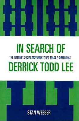 W poszukiwaniu Derricka Todda Lee: Internetowy ruch społeczny, który coś zmienił - In Search of Derrick Todd Lee: The Internet Social Movement that Made a Difference