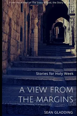 Widok z marginesu: Historie na Wielki Tydzień - A View from the Margins: Stories for Holy Week