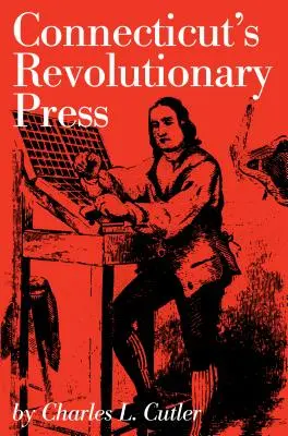Rewolucyjna prasa Connecticut - Connecticut's Revolutionary Press