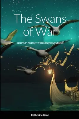 Łabędzie wojny: miejska fantazja z Morganem i Samem - The Swans of War: an urban fantasy with Morgan and Sam