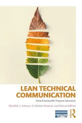 Szczupła komunikacja techniczna: W kierunku zrównoważonej innowacji programowej - Lean Technical Communication: Toward Sustainable Program Innovation