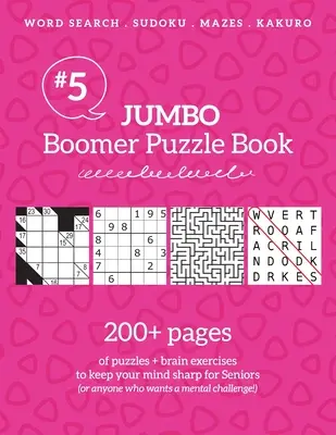 Jumbo Boomer Puzzle Book #5: ponad 200 stron łamigłówek i ćwiczeń umysłowych dla seniorów - Jumbo Boomer Puzzle Book #5: 200+ pages of puzzles & brain exercises to keep your mind sharp for Seniors