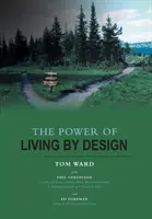 Moc życia według projektu - The Power of Living By Design