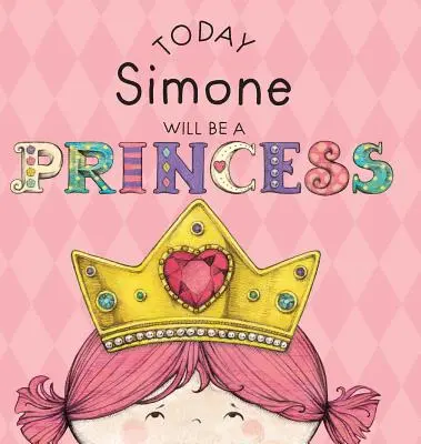 Dziś Simone zostanie księżniczką - Today Simone Will Be a Princess