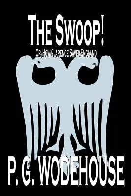 The Swoop! P. G. Wodehouse, Fikcja, Literackie - The Swoop! by P. G. Wodehouse, Fiction, Literary