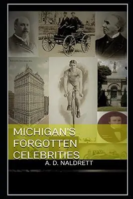 Zapomniane gwiazdy Michigan - Michigan's Forgotten Celebrities