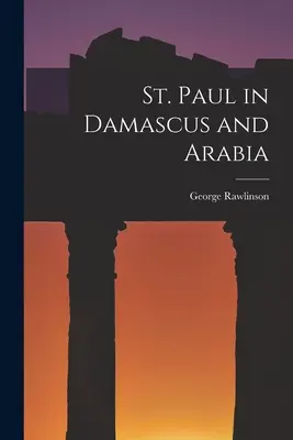 Święty Paweł w Damaszku i Arabii - St. Paul in Damascus and Arabia