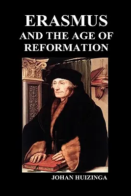 Erazm i wiek reformacji (miękka oprawa) - Erasmus and the Age of Reformation (Hardback)