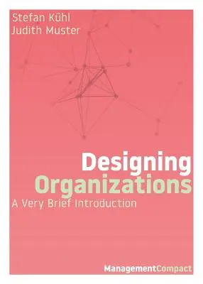 Projektowanie organizacji: Bardzo krótkie wprowadzenie - Designing Organizations: A Very Brief Introduction