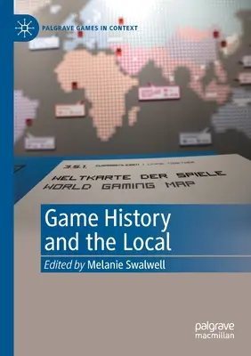 Historia gier i lokalność - Game History and the Local