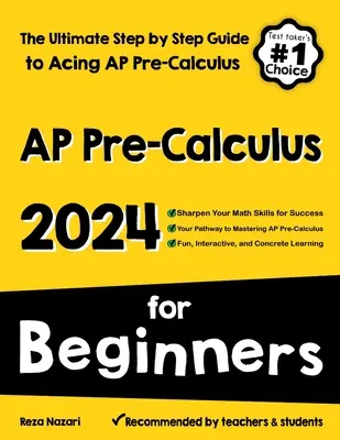 AP Pre-Calculus dla początkujących: Kompletny przewodnik krok po kroku do zaliczenia AP Precalculus - AP Pre-Calculus for Beginners: The Ultimate Step by Step Guide to Acing AP Precalculus