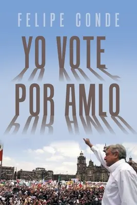 Głosuję na Amlo - Yo Vote Por Amlo