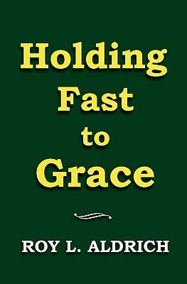 Trzymając się mocno łaski - Holding Fast to Grace