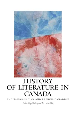 Historia literatury w Kanadzie: Angielsko-kanadyjska i francusko-kanadyjska - History of Literature in Canada: English-Canadian and French-Canadian