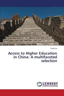 Dostęp do szkolnictwa wyższego w Chinach: Wieloaspektowy wybór - Access to Higher Education in China: A multifaceted selection