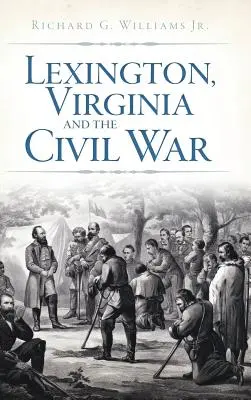 Lexington, Wirginia i wojna secesyjna - Lexington, Virginia and the Civil War