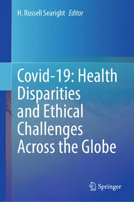 Covid-19: Dysproporcje zdrowotne i wyzwania etyczne na całym świecie - Covid-19: Health Disparities and Ethical Challenges Across the Globe