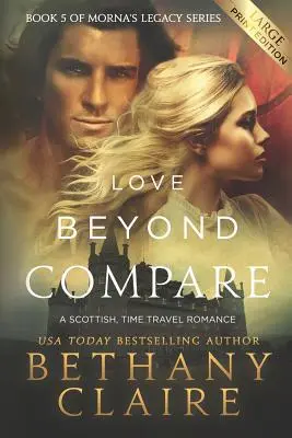 Love Beyond Compare (Large Print Edition): Szkocki romans o podróżach w czasie - Love Beyond Compare (Large Print Edition): A Scottish, Time Travel Romance