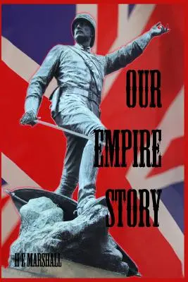 Historia naszego imperium: Historie Indii i wielkich kolonii - Our Empire Story: Stories of India and the Greater Colonies