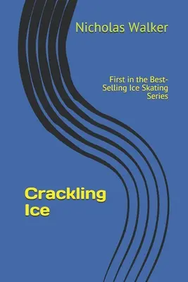 Trzaskający lód: bestsellerowa powieść teraz dostępna na Kindle - Crackling Ice: Best Selling Novel Now Available on Kindle