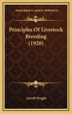 Zasady hodowli zwierząt gospodarskich (1920) - Principles Of Livestock Breeding (1920)