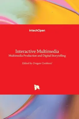 Interaktywne multimedia: Produkcja multimedialna i cyfrowe opowiadanie historii - Interactive Multimedia: Multimedia Production and Digital Storytelling