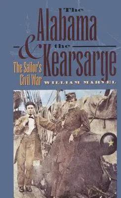 Alabama i Kearsarge: Wojna secesyjna marynarzy - The Alabama and the Kearsarge: The Sailor's Civil War