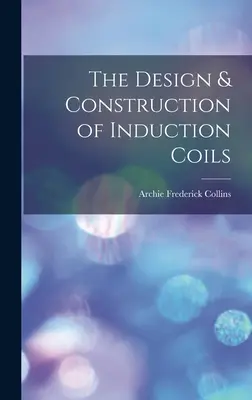 Projektowanie i budowa cewek indukcyjnych - The Design & Construction of Induction Coils