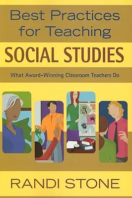 Najlepsze praktyki w nauczaniu wiedzy o społeczeństwie: Co robią nagradzani nauczyciele klasowi - Best Practices for Teaching Social Studies: What Award-Winning Classroom Teachers Do