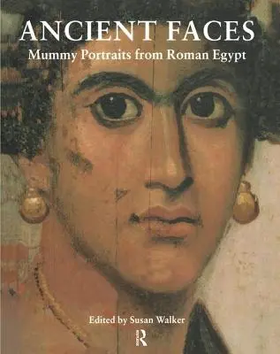 Starożytne twarze: Portrety mumii w rzymskim Egipcie - Ancient Faces: Mummy Portraits in Roman Egypt