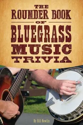 The Rounder Book of Bluegrass Music Trivia - ciekawostki o muzyce bluegrass - The Rounder Book of Bluegrass Music Trivia