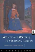 Kobiety i pisarstwo w średniowiecznej Europie: A Sourcebook - Women and Writing in Medieval Europe: A Sourcebook