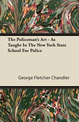 Sztuka policjanta - jak uczyć w szkole policyjnej stanu Nowy Jork - The Policeman's Art - As Taught In The New York State School For Police