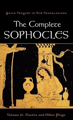 Kompletny Sofokles, tom II: Elektra i inne sztuki - The Complete Sophocles, Volume II: Electra and Other Plays