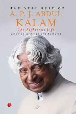 Sprawiedliwe życie: The Very Best of A.P.J. Abdul Kalam - The Righteous Life: The Very Best of A.P.J. Abdul Kalam