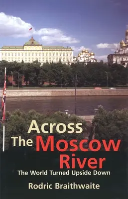 Po drugiej stronie rzeki Moskwy: Świat wywrócony do góry nogami - Across the Moscow River: The World Turned Upside Down