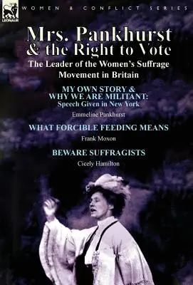 Pani Pankhurst i prawo do głosowania: liderka ruchu na rzecz praw wyborczych kobiet w Wielkiej Brytanii - Mrs. Pankhurst & the Right to Vote: the Leader of the Women's Suffrage Movement in Britain