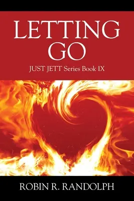 Letting Go: Seria JUST JETT Księga IX - Letting Go: JUST JETT Series Book IX
